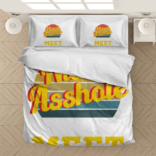 I’m the Nicest Asshole You’ll Ever Meet Bedding Sets