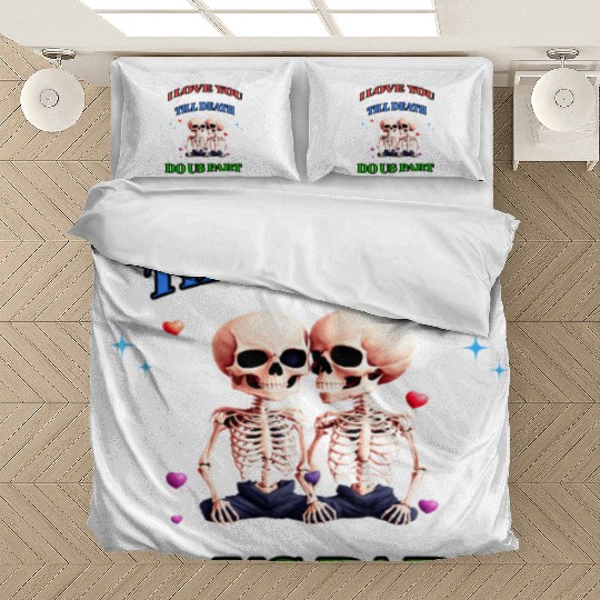 I LOVE YOU TILL DEATH DO US PART Bedding Sets