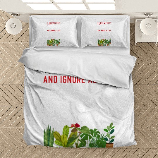 Plant Lover Gardening I Just Want Bedding Sets