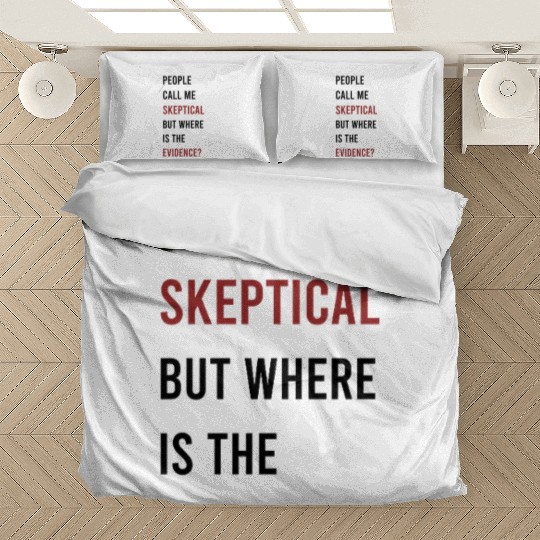People Call Me Skeptical Discussion Philosophy Bedding Sets