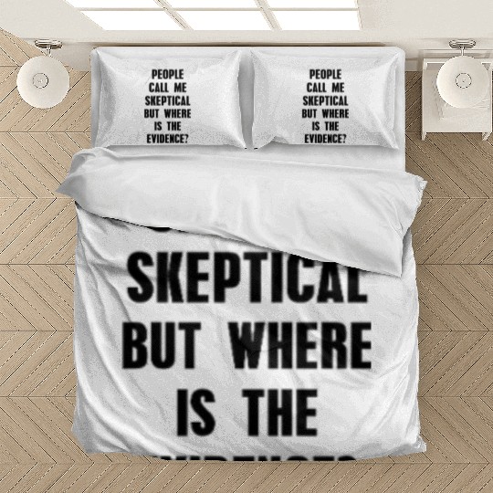People Call Me Skeptical Humor Philosophy Bedding Sets