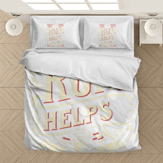 Rum Helps 11 Bedding Sets