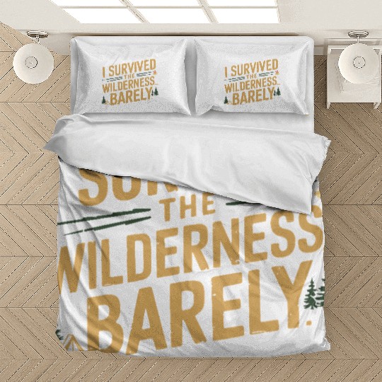 I survived the wilderness... barely. Bedding Sets