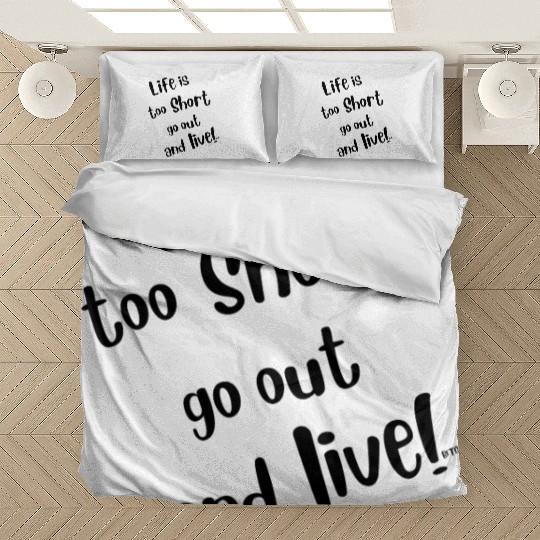 Life Is Too Short Bedding Sets