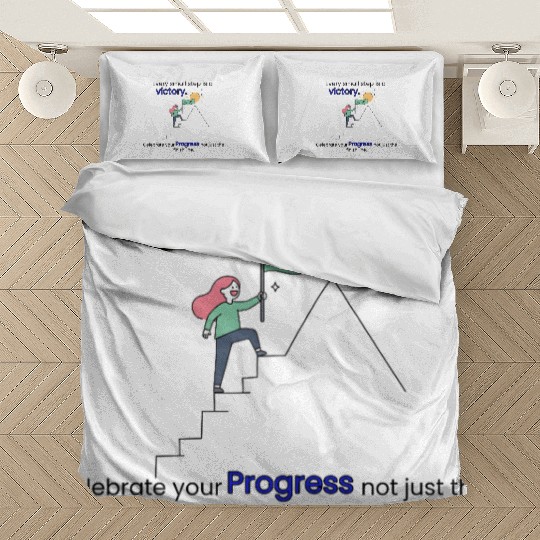 Every small step is a victory. Bedding Sets