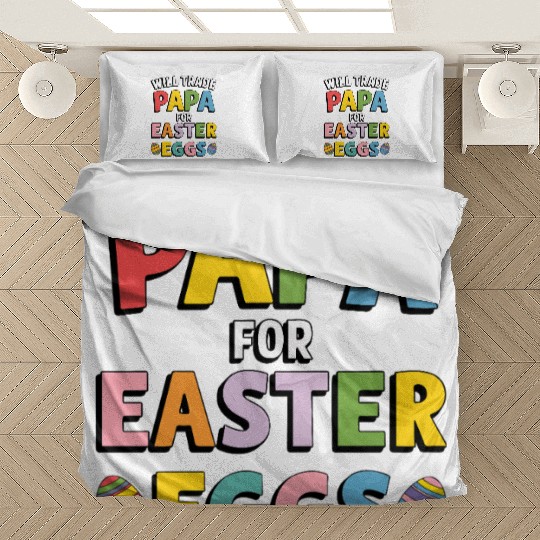 Will Trade Papa for Easter Egg Sunday Bedding Sets