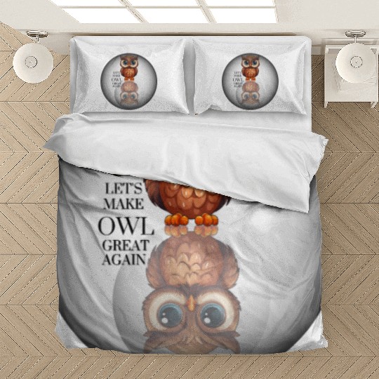 Let s make Owl great again Bedding Sets