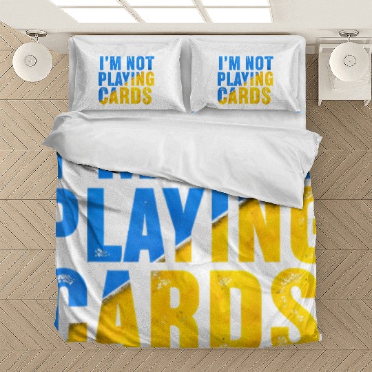Zelensky Words 2025 - I'm Not Playing Cards Bedding Sets