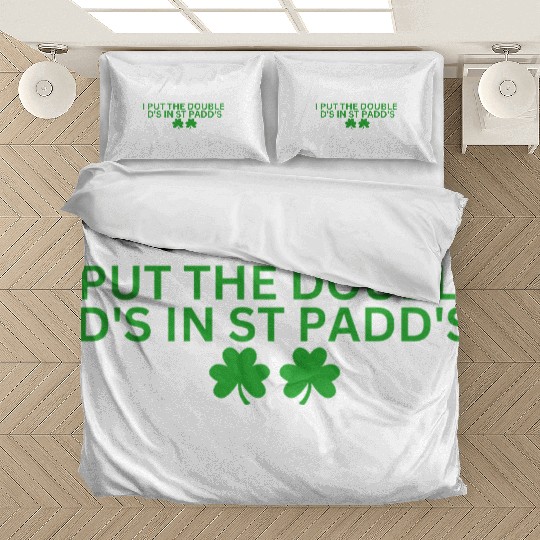 I Put The Double D's In St Paddy's Bedding Sets