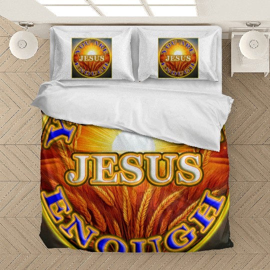 You Are Enough JESUS - 2 - Let Your Friends Know! Bedding Sets