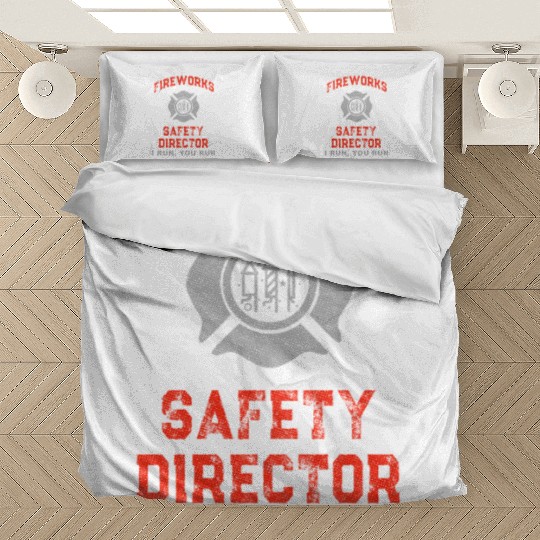 Fireworks Safety Director I Run You Run Bedding Sets