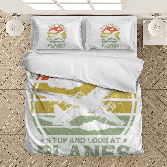I Don't Always Look at Planes Bedding Sets
