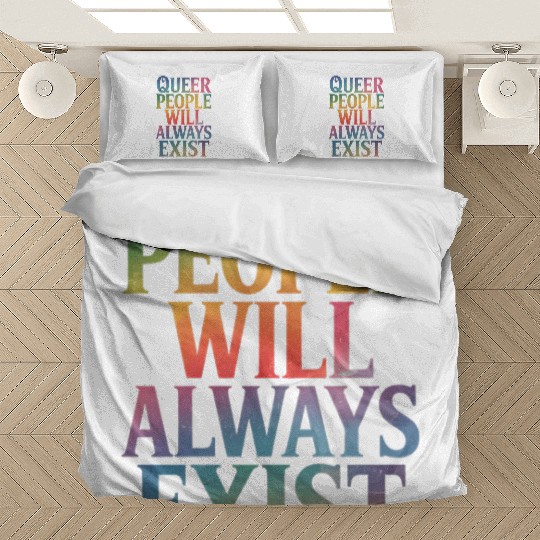 Queer People Will Always Exist Ally LGBTQIA Pride Bedding Sets