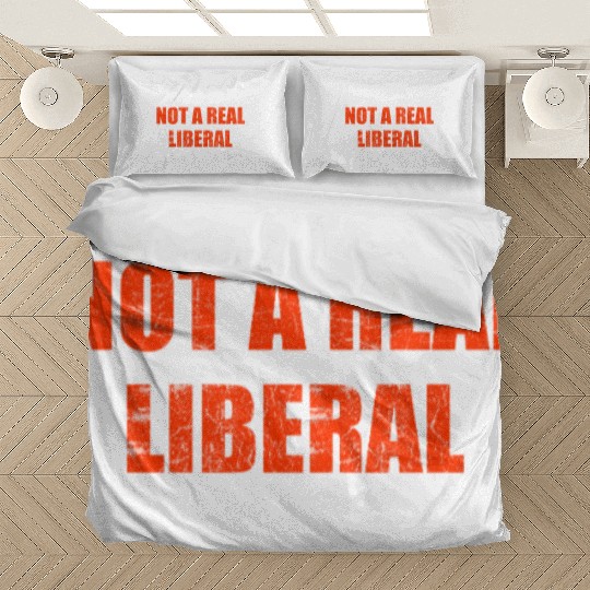 Not a real liberal Bedding Sets
