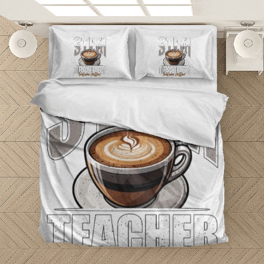 STEM Teacher Before Coffee Educator Coffee Lover Bedding Sets