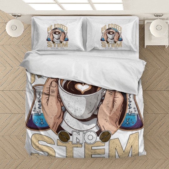 STEM Teacher No Coffee No Educator Coffee Lover Bedding Sets