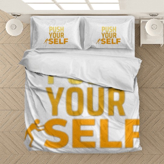 Push Yourself Bedding Sets