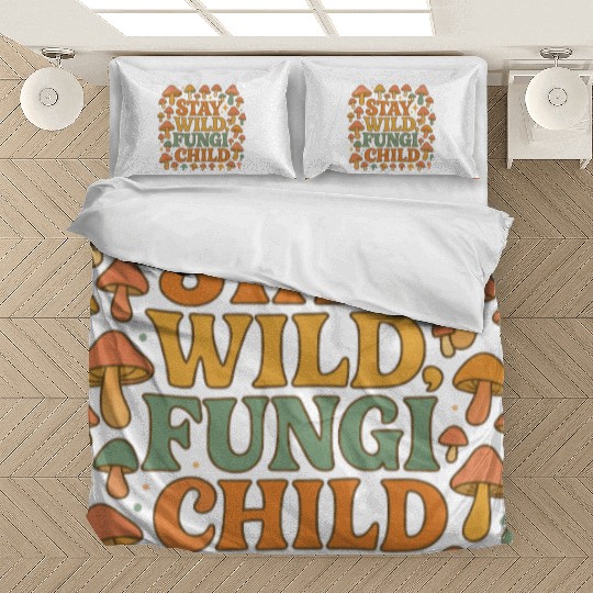 Stay Wild Fungi Child Bedding Sets
