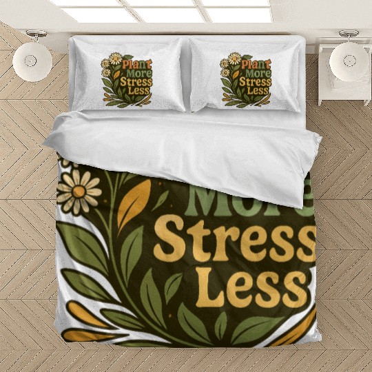 Plant More Stress Less Floral Quote Bedding Sets