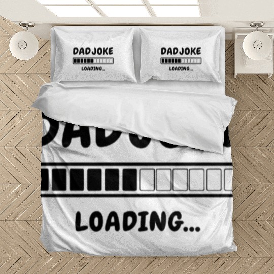 Funny Dad Joke Loading Bedding Sets for Fathers