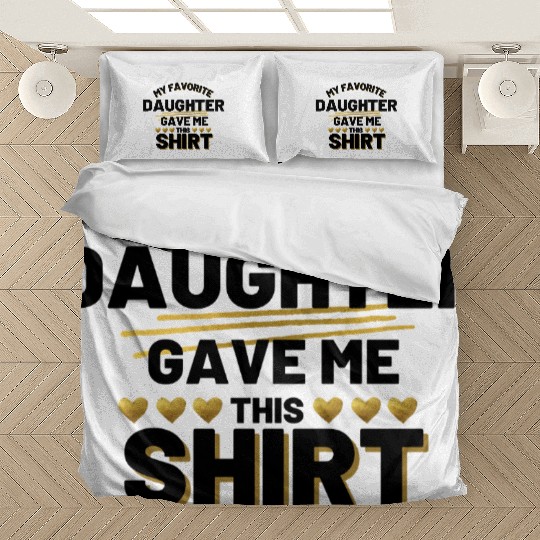 My Favorite Daughter Gave Me this Bedding Sets