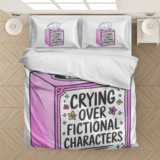 Crying Over Fictional Characters Bedding Sets