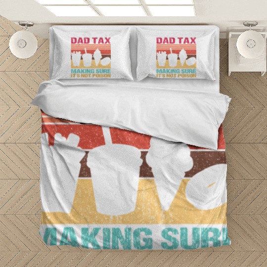 Funny Dad Tax Making Sure It's Not Poison Bedding Sets
