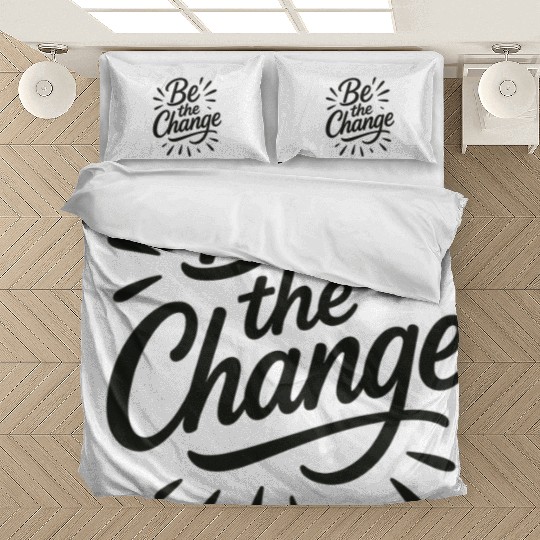 Be the Change – Inspire Progress and Possibility Bedding Sets