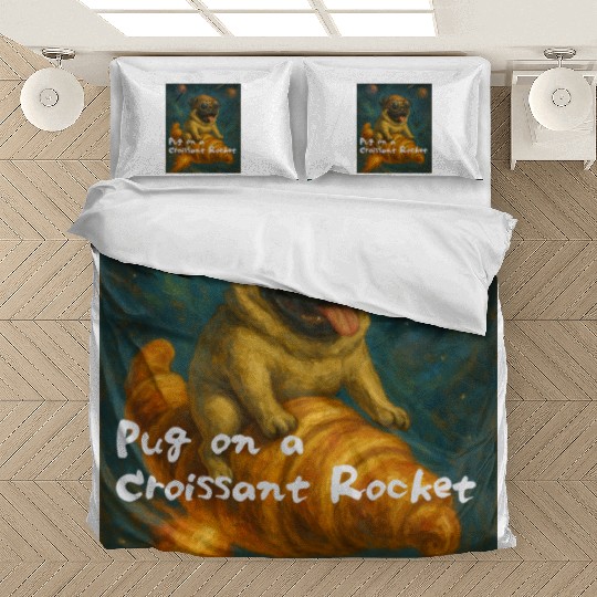 Pug on a Croissant Rocket Bedding Sets