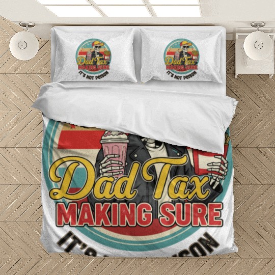 Funny Dad Tax Making Sure It's Not Poison Bedding Sets