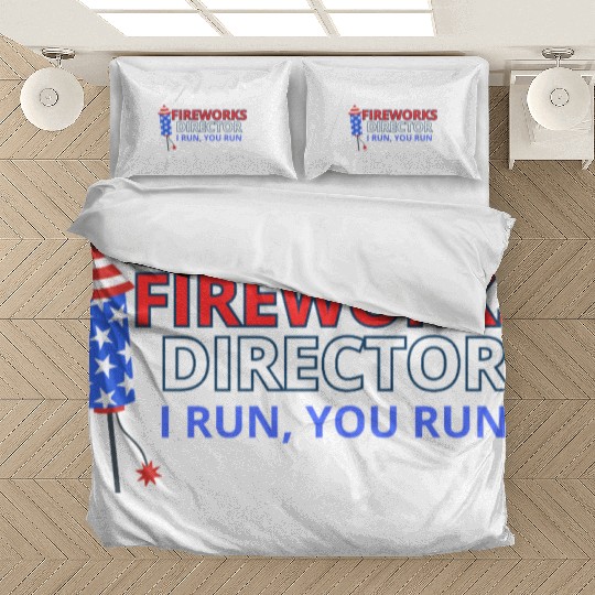 Fireworks Director - I Run, You Run Bedding Sets