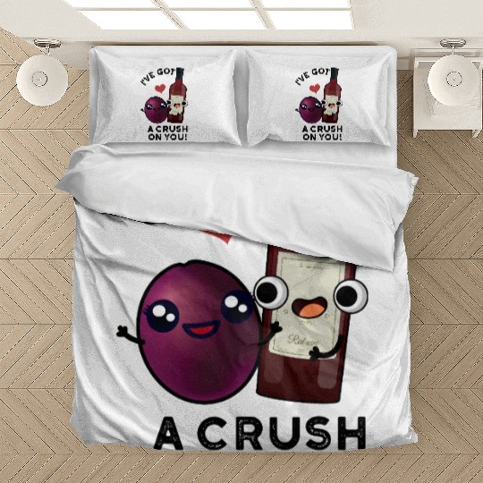 I've Got A Crush On You Funny Grape Wine Pun Bedding Sets