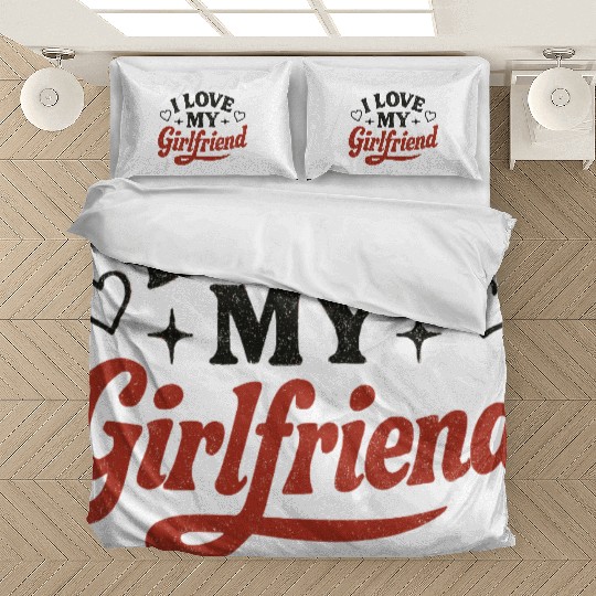 I Love My Girlfriend Bedding Sets