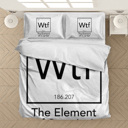 Wtf The Element of Surprise Bedding Sets