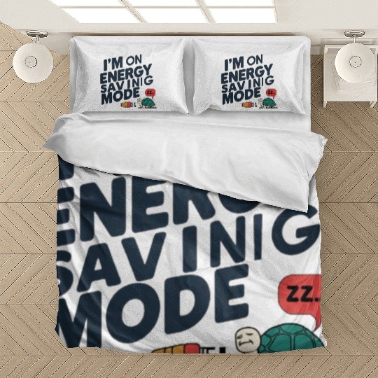 I'm on Energy Saving Mode Bedding Sets