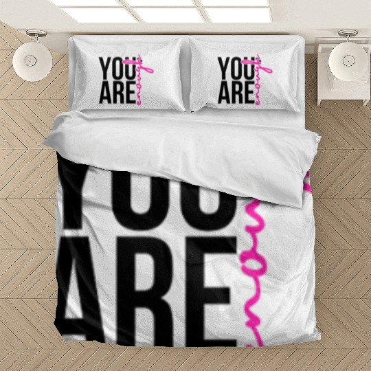 You Are Enough Bedding Sets