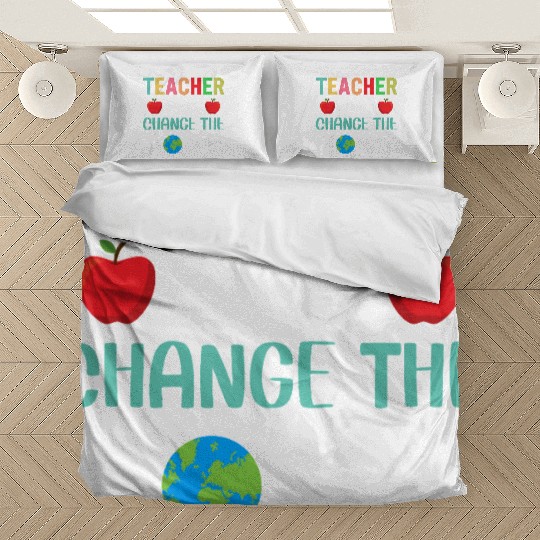Teacher Can Change The World Bedding Sets