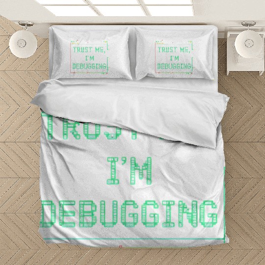 Trust Me Debugging Neon Sign Bedding Sets