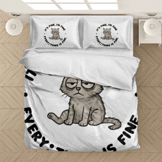 IT'S FINE, I'M FINE, EVERYTHING IS FINE. Bedding Sets