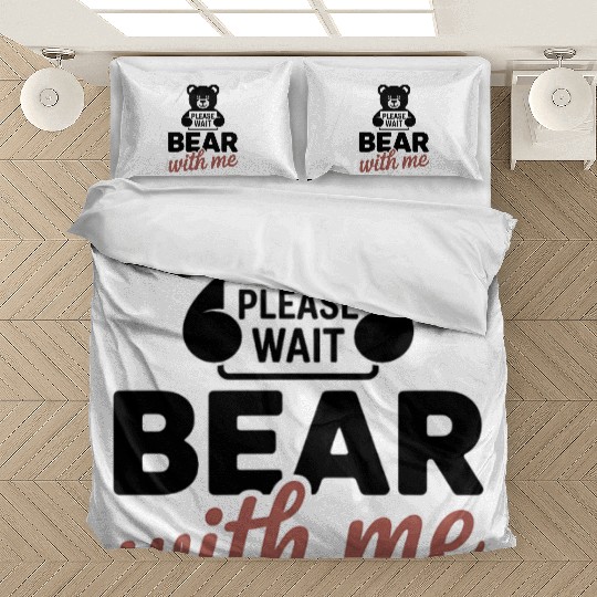 Bear With Me Funny Pun Teddy Bear Bedding Sets