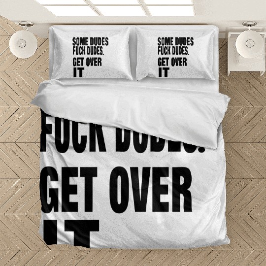 SOME DUDES FUCK DUDES. GET OVER IT Bedding Sets