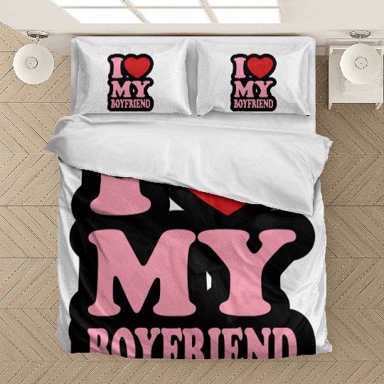 I love my boyfriend Bedding Sets
