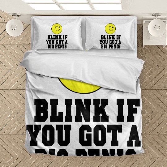 BLINK IF YOU GOT A BIG PENIS Bedding Sets