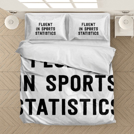 Fluent in sports statistics Bedding Sets