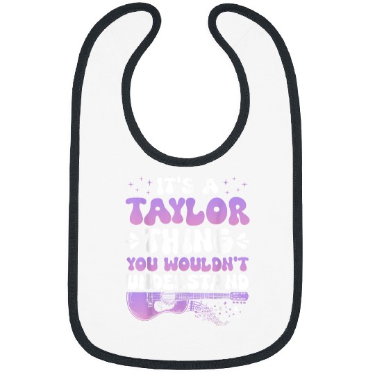 Discover It's A Taylor Thing You Wouldn't Understand Taylor  Gifts Bibs