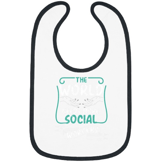 Discover The World Needs More Social Workers Helping Others Bibs