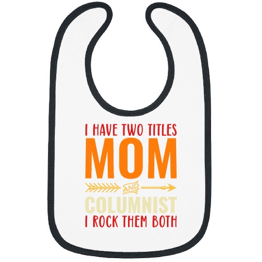 Womens Retro I Have Two Titles Mom And Columnist Funny Writer Mom Bibs