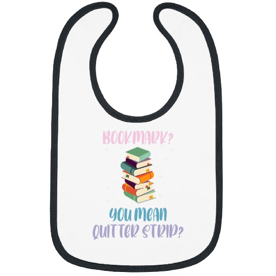 Discover Bookmark You Mean Quitter Strip Book Lover Nerd Bibs