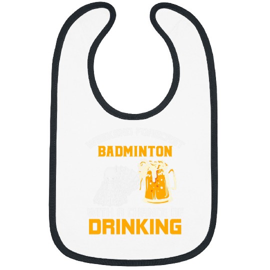 Weekend Forecast Badminton and Drinking Funny Badminton Bibs