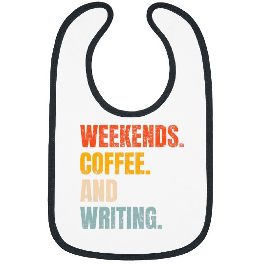 Weekends Coffee And Writing Retro Writing Writer Author Bibs